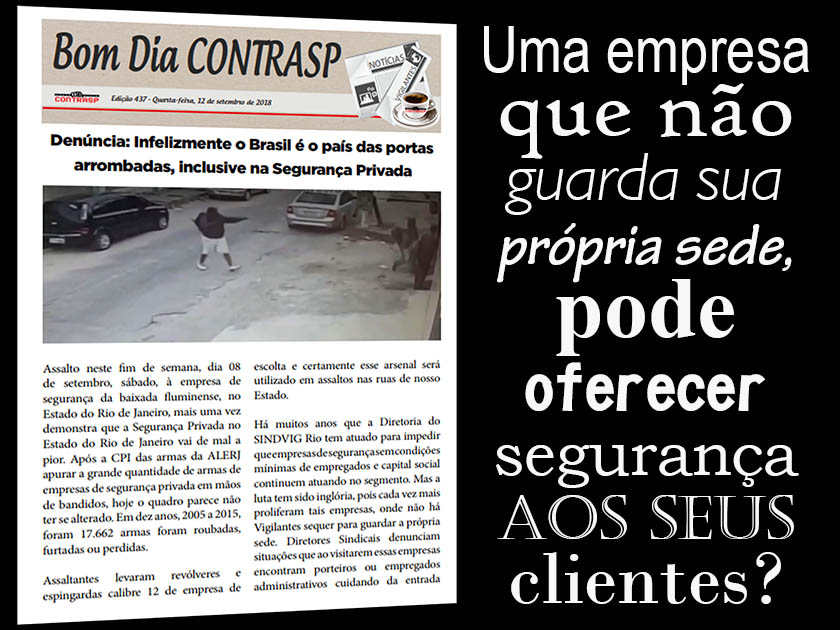 DENÚNCIA: INFELIZMENTE O BRASIL É O PAÍS DAS PORTAS ARROMBADAS, INCLUSIVE NA SEGURANÇA PRIVADA