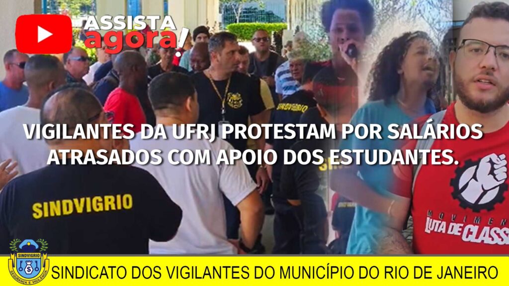 VIGILANTES DA UFRJ PROTESTAM POR SALÁRIOS ATRASADOS COM APOIO DOS ESTUDANTES