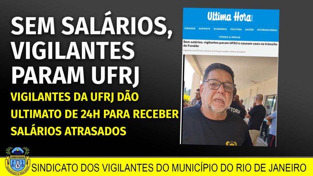 ULTIMA HORA: SEM SALÁRIOS, VIGILANTES PARAM UFRJ