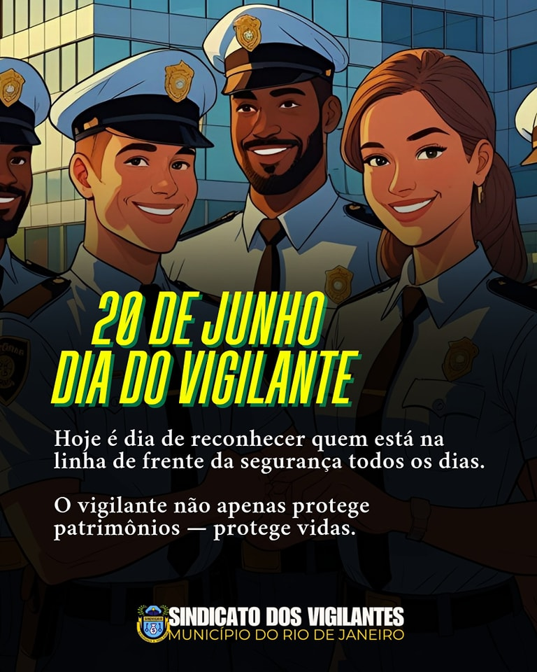 20 DE JUNHO - DIA NACIONAL DO VIGILANTE