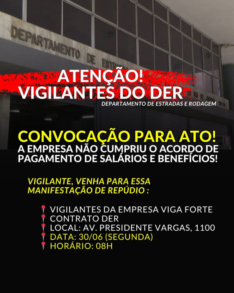 VIGILANTES DA EMPRESA VIGA FORTE, POSTO DER. TODOS NA PORTA DO DER SEGUNDA ÀS 08H