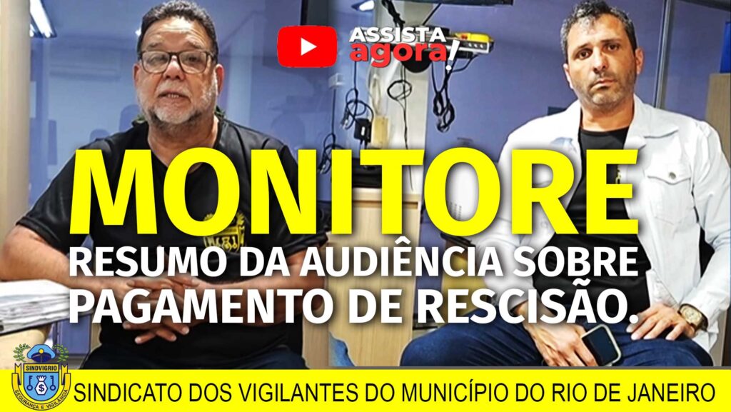 MONITORE: RESUMO DA AUDIÊNCIA SOBRE PAGAMENTO DE RESCISÃO