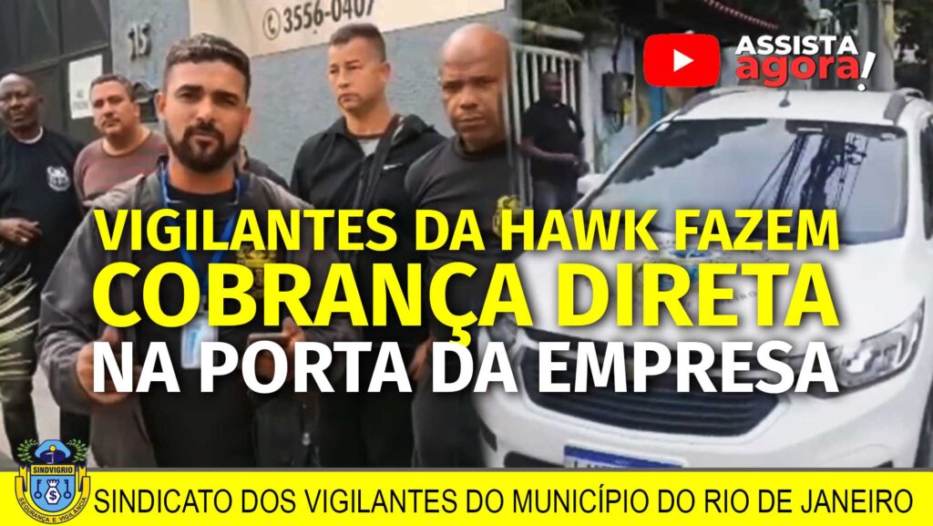 VIGILANTES DA HAWK FAZEM COBRANÇA DIRETA NA PORTA DA EMPRESA