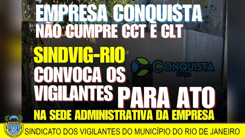 EMPRESA CONQUISTA NÃO CUMPRE CCT E CLT E SINDICATO CONVOCA VIGILANTES PRA ATO NA PORTA DA EMPRESA.