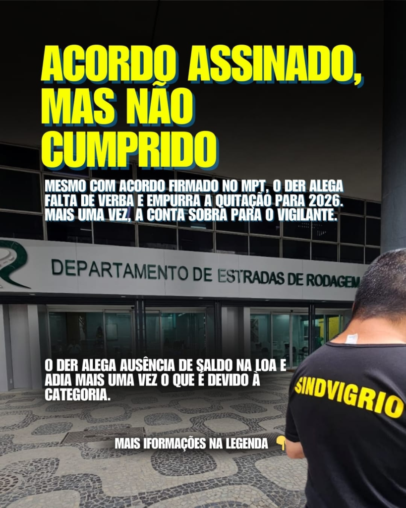 ACORDO NÃO CUMPRIDO: D.E.R ALEGA FALTA DE VERBA E EMPURRA QUITAÇÃO PARA 2026