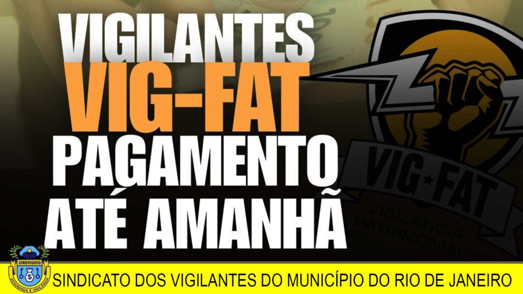 VIG FAT CONFIRMA PAGAMENTO DE SALÁRIO PARA ATÉ O DIA 10/12/25