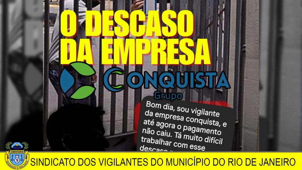 EMPRESA CONQUISTA: DESCASO COM TRABALHADOR
