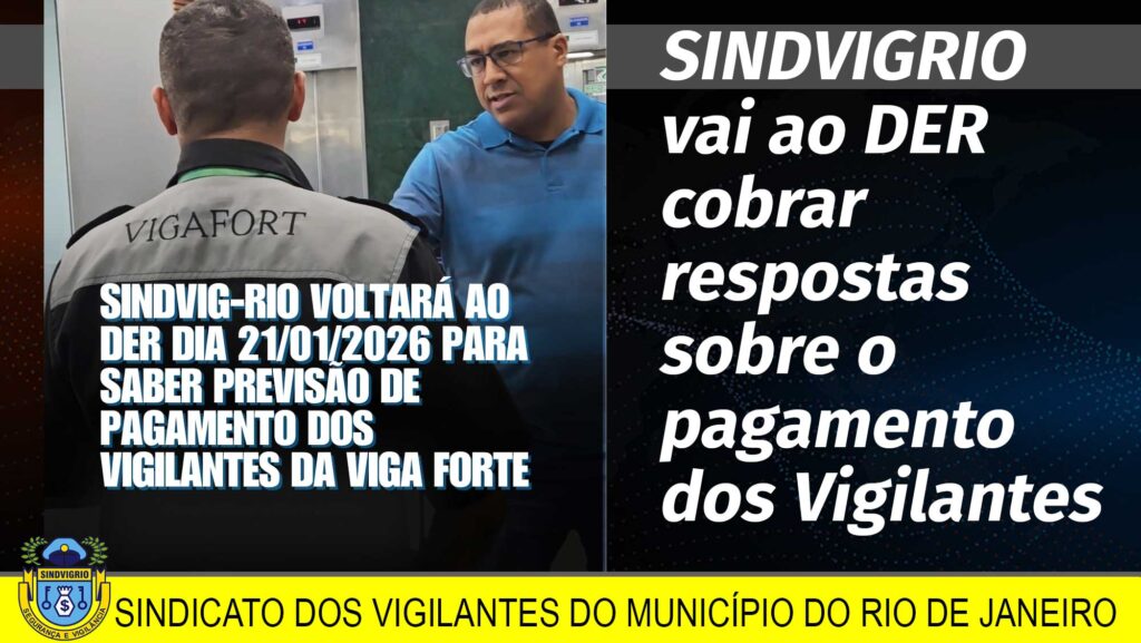 SINDVIG-RIO VAI AO DER COBRAR RESPOSTAS SOBRE O PAGAMENTO DOS VIGILANTES