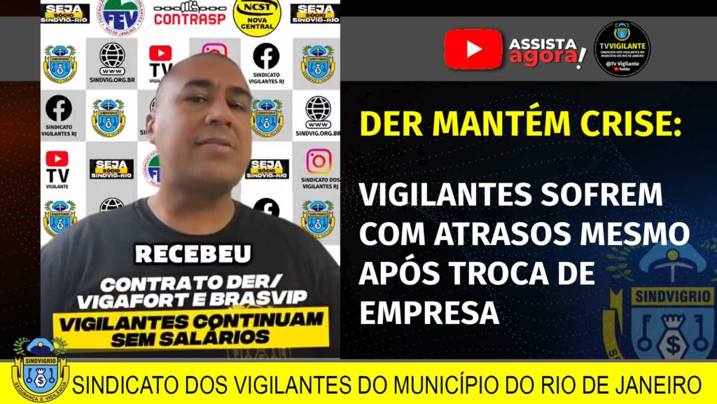 DER MANTÉM CRISE: VIGILANTES SOFREM COM ATRASOS MESMO APÓS TROCA DE EMPRESA