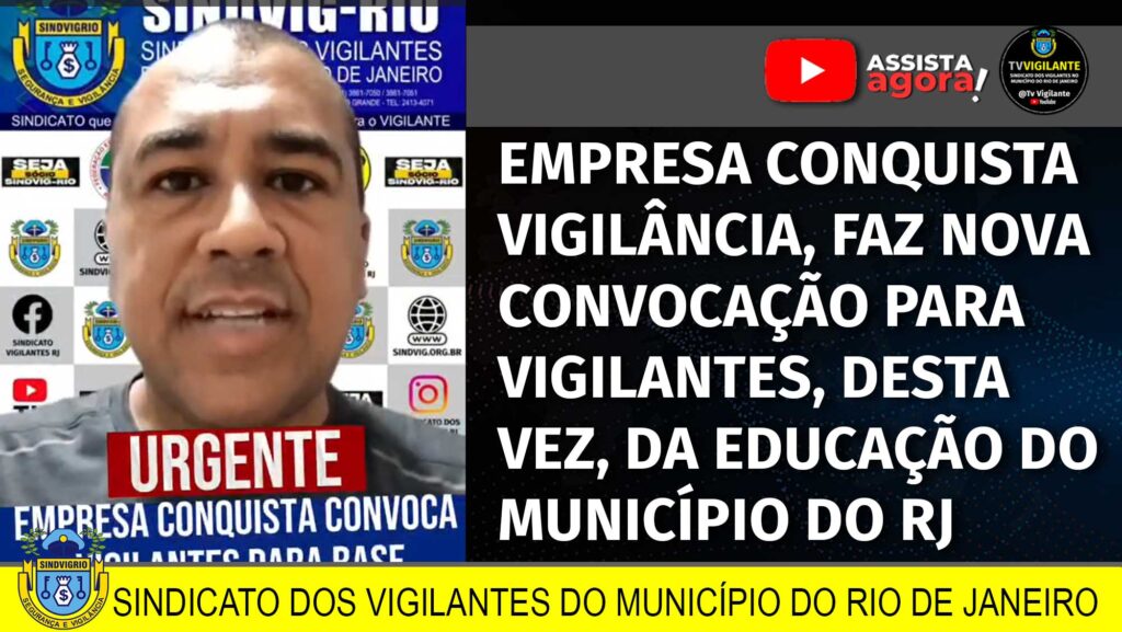 EMPRESA CONQUISTA VIGILÂNCIA, FAZ NOVA CONVOCAÇÃO PARA VIGILANTES, DESTA VEZ, DA EDUCAÇÃO DO MUN. RJ